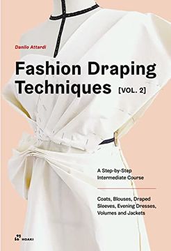 portada Fashion Draping Techniques Vol. 2: A Step-By-Step Intermediate Course. Coats, Blouses, Draped Sleeves, Evening Dresses, Volumes and Jackets (en Inglés)