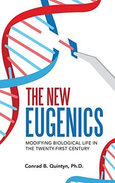 portada The new Eugenics: Modifying Biological Life in the Twenty-First Century (en Inglés)