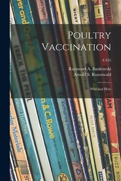 portada Poultry Vaccination: Why and How; C455 (en Inglés)