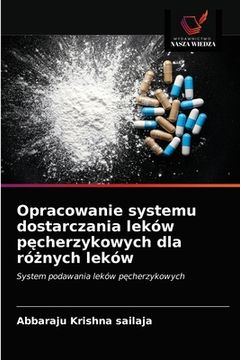 portada Opracowanie systemu dostarczania leków pęcherzykowych dla różnych leków (en Polaco)