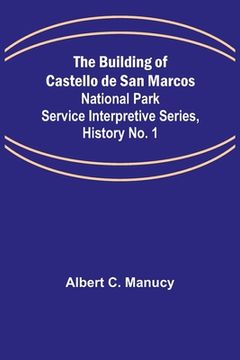 portada The Building of Castello de San Marcos; National Park Service Interpretive Series, History No. 1 (in English)
