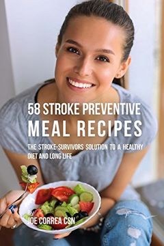 portada 58 Stroke Preventive Meal Recipes: The Stroke-Survivors Solution to a Healthy Diet and Long Life (in English)