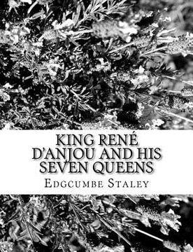 portada King René d'Anjou and his Seven Queens (en Inglés)