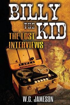 portada Billy the Kid: The Lost Interviews (2nd Edition) (en Inglés)