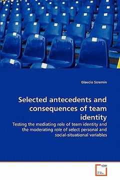 portada selected antecedents and consequences of team identity (en Inglés)