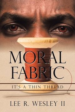 portada Moral Fabric: It's a Thin Thread (en Inglés)