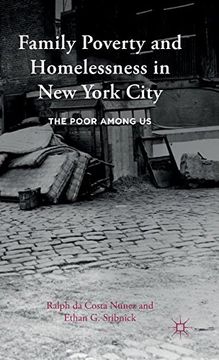portada Family Poverty and Homelessness in New York City: The Poor Among Us