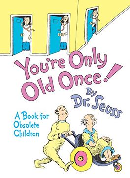 portada You're Only old Once! A Book for Obsolete Children (in English)