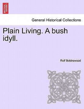 portada plain living. a bush idyll. (en Inglés)