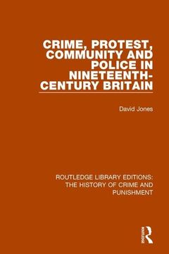 portada Crime, Protest, Community, and Police in Nineteenth-Century Britain (en Inglés)