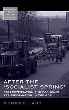 portada After the 'socialist Spring': Collectivisation and Economic Transformation in the gdr (Monographs in German History) 