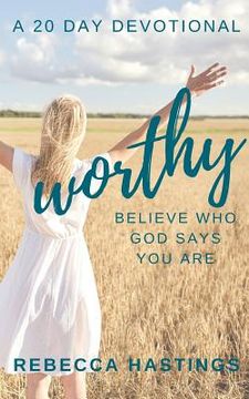 portada Worthy: Believe Who God Says You Are (en Inglés)