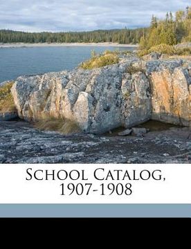 portada school catalog, 1907-1908