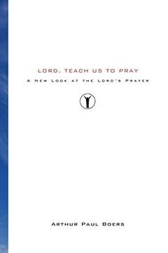 portada lord, teach us to pray: a new look at the lord's prayer