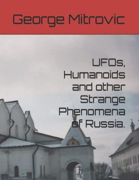 portada UFOs, Humanoids and other Strange Phenomena of Russia. (en Inglés)