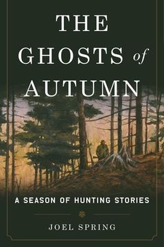 portada The Ghosts of Autumn: A Season of Hunting Stories
