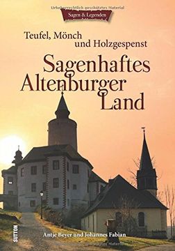 portada Sagenhaftes Altenburger Land: Teufel, Mönch und Holzgespenst (en Alemán)