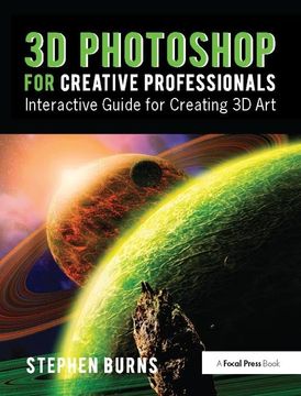 portada 3D Photoshop for Creative Professionals: Interactive Guide for Creating 3D Art (en Inglés)