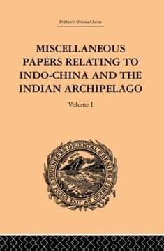 portada Miscellaneous Papers Relating to Indo-China and the Indian Archipelago: Volume i (Trubner's Oriental Series, 1)