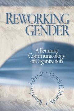 portada reworking gender: a feminist communicology of organization (en Inglés)