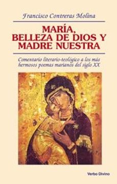 portada María, Belleza de Dios y Madre Nuestra: Comentario Literario-Teológico a los más Hermosos Poemas Marianos del Siglo xx (Teología) (in Spanish)