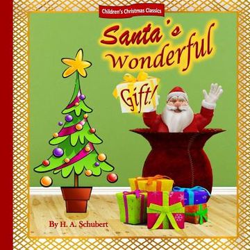 portada Santa's Wonderful Gift!: Perfect Christmas gift for children; fun children's Christmas book; for boy; for girl; Advent; Christmas elves; elven