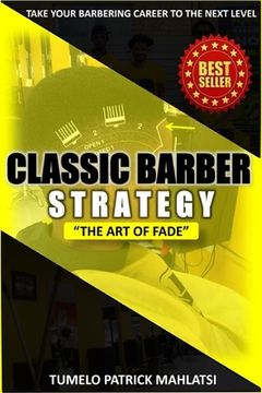 portada Classic Barber Strategy: The art of Fade (Taking your barbering career to the next level) (en Inglés)