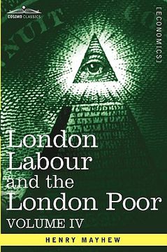 portada london labour and the london poor: a cyclop dia of the condition and earnings of those that will work, those that cannot work, and those that will not (en Inglés)