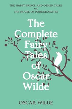 portada The Complete Fairy Tales of Oscar Wilde (Warbler Classics Annotated Edition)