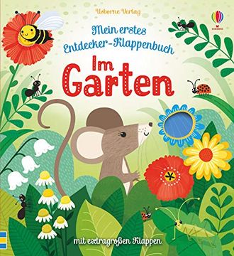 portada Mein Erstes Entdecker-Klappenbuch: Im Garten: Ab 6 Monaten (en Alemán)