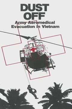 portada Dust Off: Army Aeromedical Evacuation in Vietnam (in English)