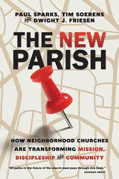 portada The New Parish: How Neighborhood Churches Are Transforming Mission, Discipleship and Community
