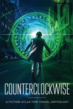 portada Counterclockwise: A Fiction-Atlas Time Travel Anthology [Idioma Inglés] (in English)