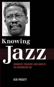 portada Knowing Jazz: Community, Pedagogy, and Canon in the Information age (American Made Music Series) (en Inglés)