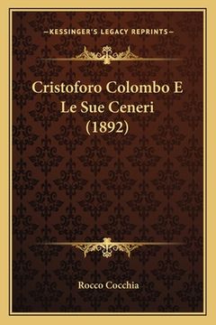 portada Cristoforo Colombo E Le Sue Ceneri (1892) (en Italiano)