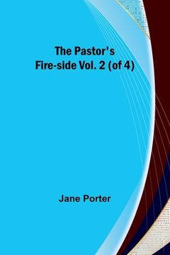 portada The Pastor's Fire-side Vol. 2 (of 4) (en Inglés)