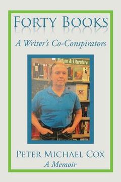 portada Forty Books: A Writer's Co-Conspirators (en Inglés)