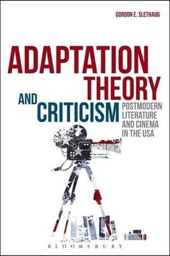 portada Adaptation Theory and Criticism: Postmodern Literature and Cinema in the usa (en Inglés)