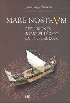 portada Mare Nostrvm: Reflexiones sobre el léxico latino del mar (Monográfica Humanidades/ Estudios Clásicos)