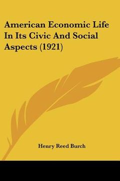 portada american economic life in its civic and social aspects (1921) (en Inglés)