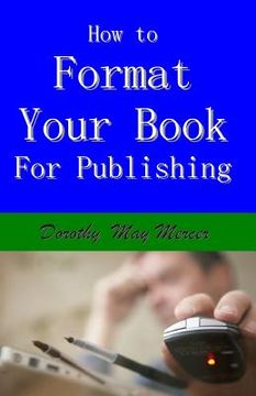 portada How to Format Your Book: for Publishing (en Inglés)