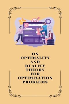 portada On Optimality and Duality Theory for Optimization Problems