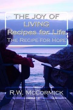 portada The Joy of Living--Recipes for Life: The Recipe for Hope (en Inglés)