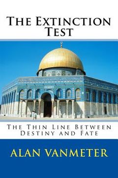 portada The Extinction Test: The Thin Line Between Destiny and Fate