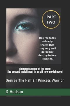 portada Lineage: Keeper of the Rune Serial Novel The second installment in an all-new serial novel: Desiree The Half Elf Princess Warri (en Inglés)