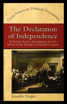 portada The Declaration of Independence: A Primary Source Investigation Into the Action of the Second Continental Congress