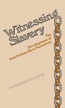 portada Witnessing Slavery: The Development of Ante-Bellum Slave Narratives (Contributions in Women's Studies) (en Inglés)