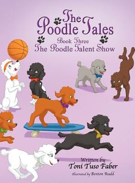 portada the poodle tales: book three: the poodle talent show (en Inglés)