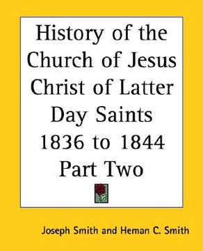 portada history of the church of jesus christ of latter day saints 1836 to 1844 part two (in English)