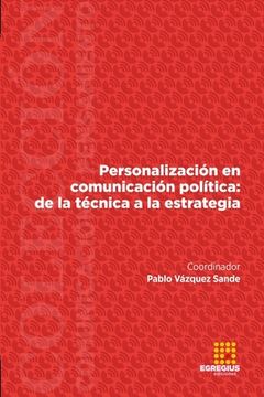 portada Personalización en comunicación política: de la técnica a la estrategia